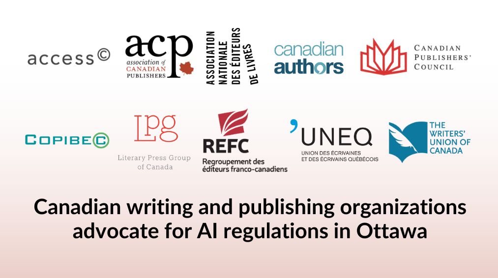 Canadian writing and publishing organizations advocate for AI regulations in Ottawa